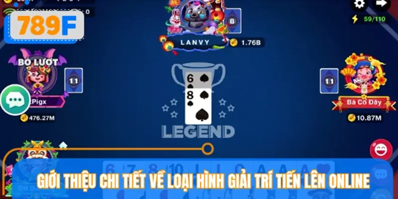 Giới thiệu chi tiết về loại hình giải trí Tiến Lên online