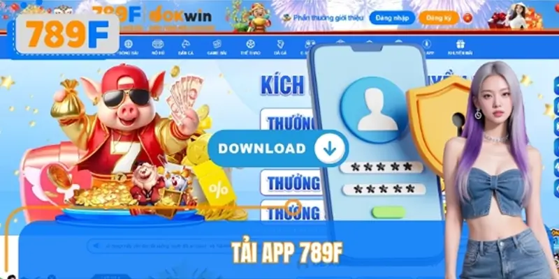 Hướng Dẫn Tải App 789F Trên Android Và iOS Mới Nhất