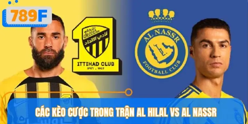 Các kèo cược trong trận Al Hilal vs Al Nassr