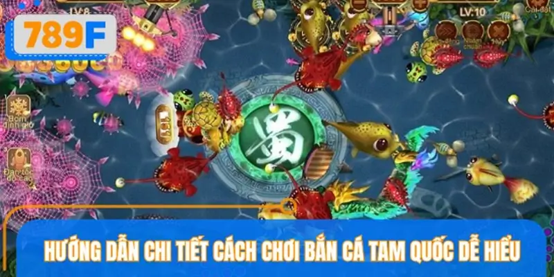 Hướng dẫn nhanh cách tham gia bắn cá Tam Quốc cho người mới