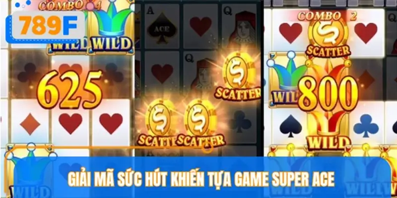 Lý do nổ hũ siêu cấp ACE sở hữu lượng người chơi khủng mỗi ngày