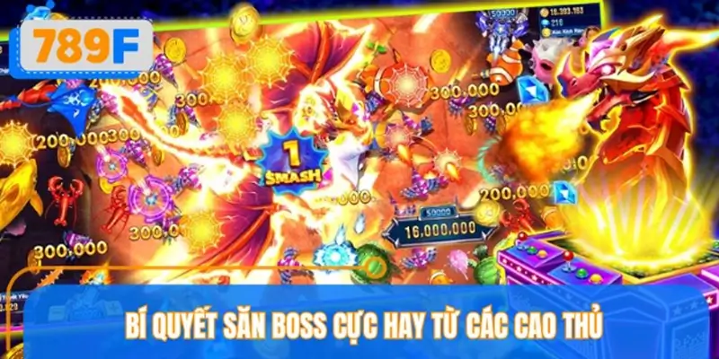 Mẹo săn boss đỉnh cao từ các người chơi chuyên nghiệp