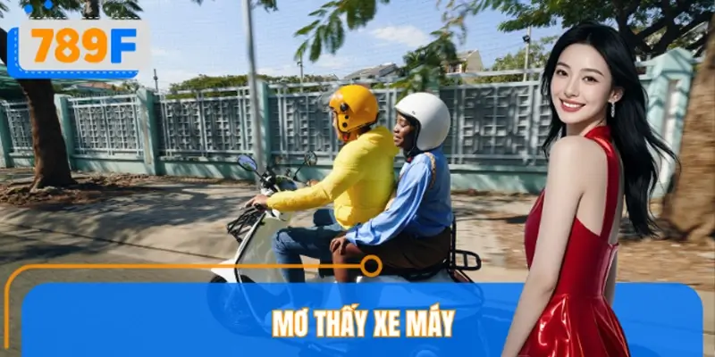 Mơ Thấy Xe Máy Đánh Số Gì? 789F Giải Mã Con Số Liên Quan
