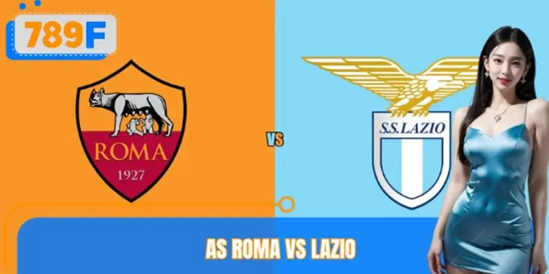 Nhận Định As Roma Vs Lazio Khi Đội Hình Ra Sân Cùng 789F