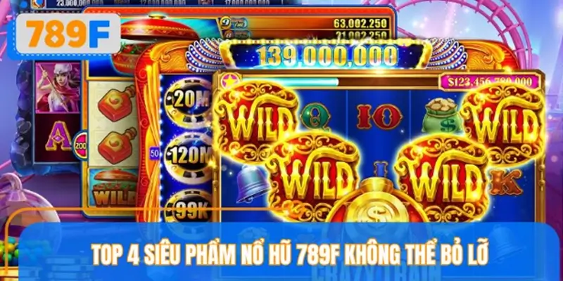 Những siêu phẩm nổ hũ 789F mang đến nhiều màu sắc