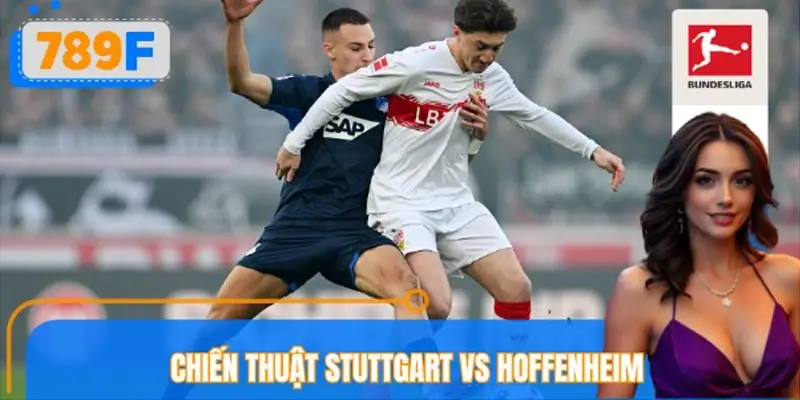 Phân Tích Chiến Thuật Stuttgart Vs Hoffenheim Cùng 789F
