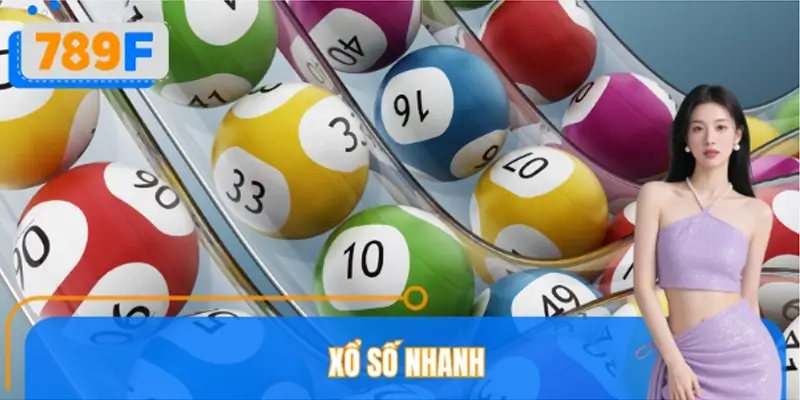 Xổ Số Nhanh 789F – Hình Thức Giải Trí Đơn Giản, Tiện Lợi